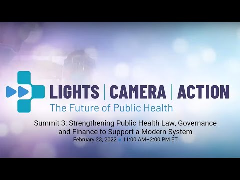 Summit 3: Strengthening Public Health Law, Governance and Finance to Support a Modern System