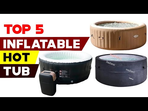 Top 5 Inflatable Hot Tubs 2024 | Your Gateway to Ultimate Relaxation