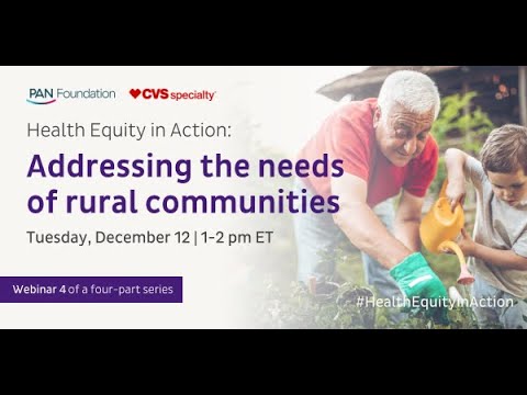 Health Equity in Action: Addressing the needs of rural communities | PAN Foundation