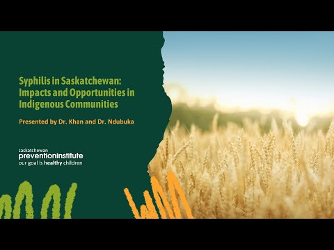 Syphilis in Saskatchewan: Impacts and Opportunities in Indigenous Communities