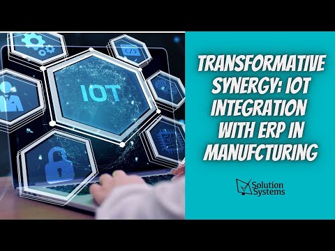 Revolutionizing Manufacturing: IoT and ERP Integration Unleashed!